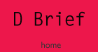 D Brief Home